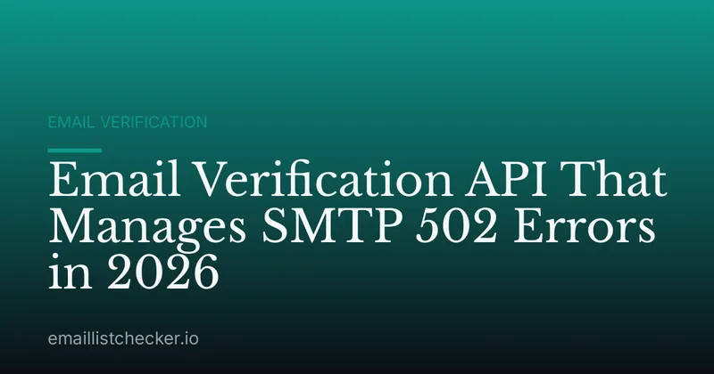 Email Verification API That Manages SMTP 502 Errors in 2026