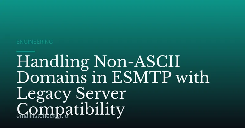 Handling Non-ASCII Domains in ESMTP with Legacy Server Compatibility