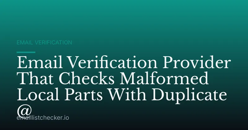 Email Verification Provider That Checks Malformed Local Parts With Duplicate @