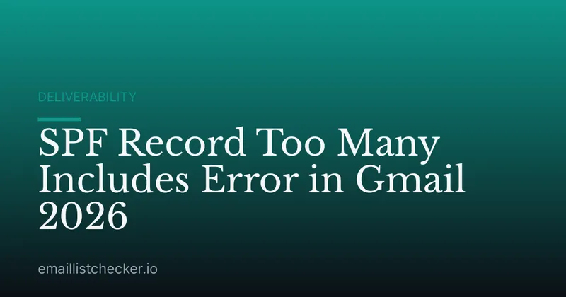 SPF Record Too Many Includes Error in Gmail 2026