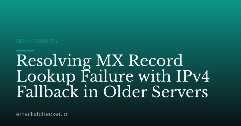Resolving MX Record Lookup Failure with IPv4 Fallback in Older Servers