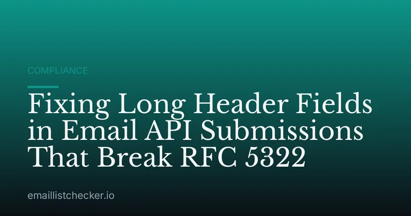 Fixing Long Header Fields in Email API Submissions That Break RFC 5322