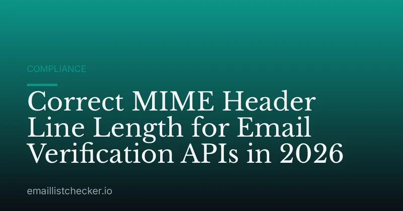 Correct MIME Header Line Length for Email Verification APIs in 2026