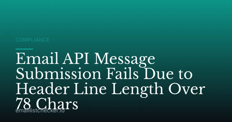 Email API Message Submission Fails Due to Header Line Length Over 78 Chars