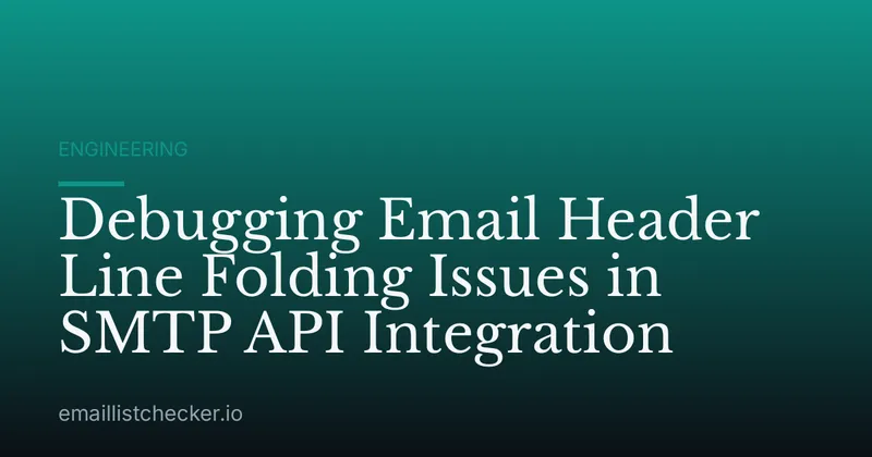 Debugging Email Header Line Folding Issues in SMTP API Integration