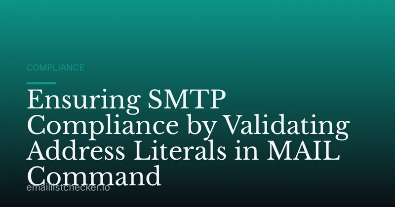 Ensuring SMTP Compliance by Validating Address Literals in MAIL Command