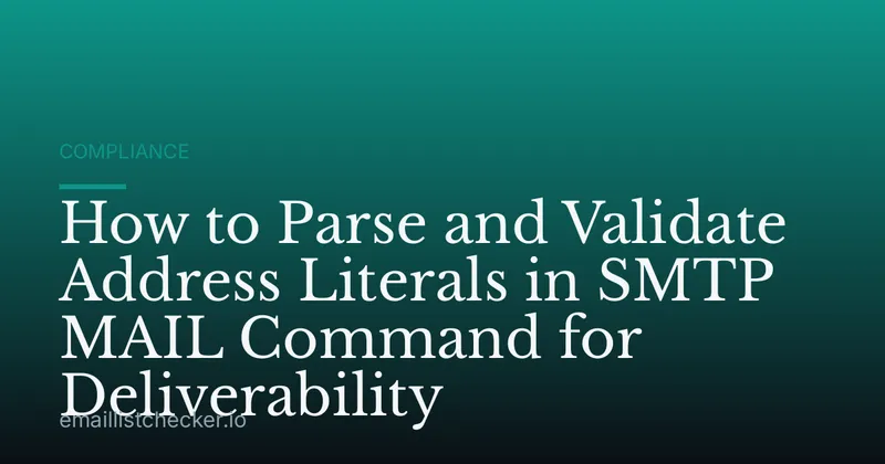 How to Parse and Validate Address Literals in SMTP MAIL Command for Deliverability