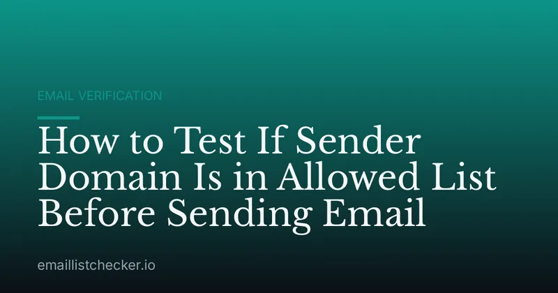 How to Test If Sender Domain Is in Allowed List Before Sending Email