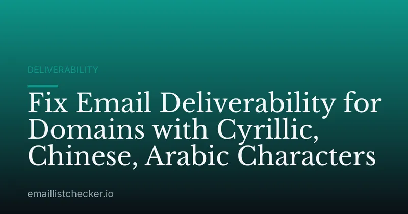 Fix Email Deliverability for Domains with Cyrillic, Chinese, Arabic Characters