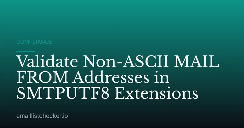 Validate Non-ASCII MAIL FROM Addresses in SMTPUTF8 Extensions