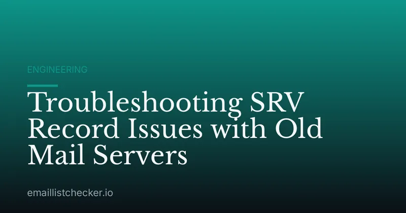 Troubleshooting SRV Record Issues with Old Mail Servers