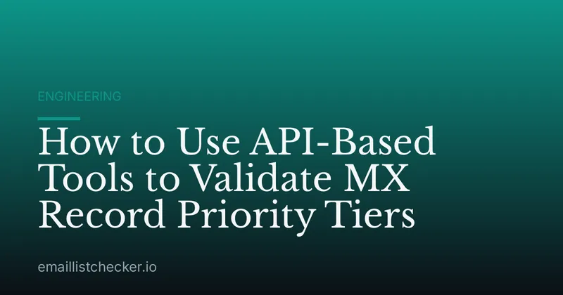 How to Use API-Based Tools to Validate MX Record Priority Tiers