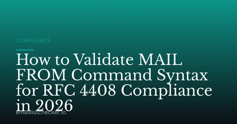 How to Validate MAIL FROM Command Syntax for RFC 4408 Compliance in 2026