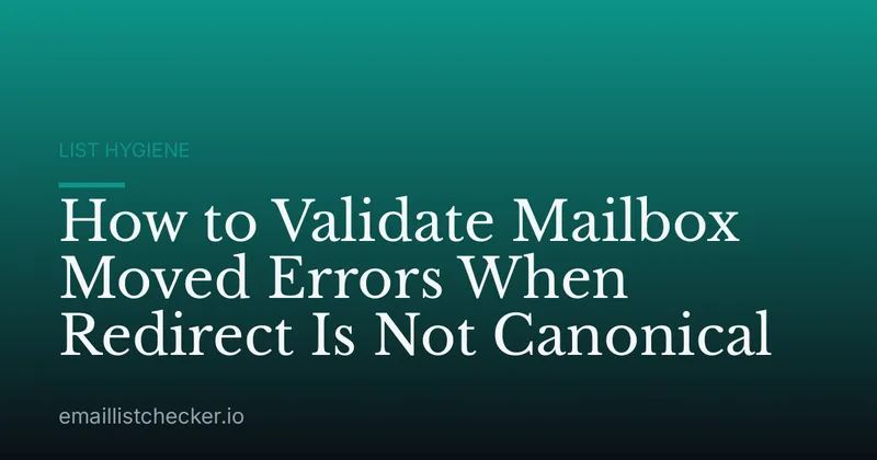 How to Validate Mailbox Moved Errors When Redirect Is Not Canonical