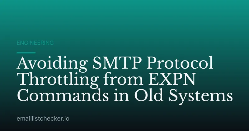 Avoiding SMTP Protocol Throttling from EXPN Commands in Old Systems