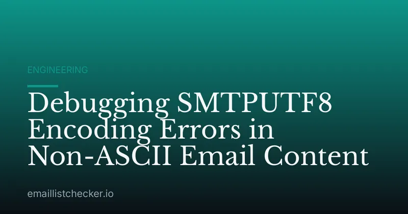 Debugging SMTPUTF8 Encoding Errors in Non-ASCII Email Content