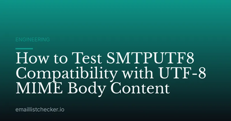 How to Test SMTPUTF8 Compatibility with UTF-8 MIME Body Content