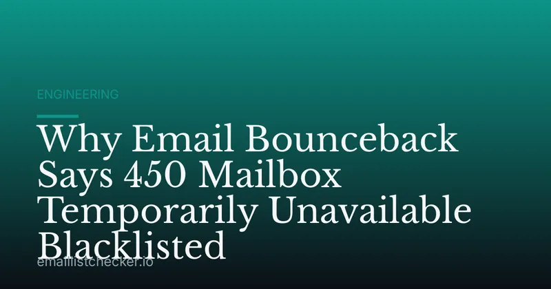 Why Email Bounceback Says 450 Mailbox Temporarily Unavailable Blacklisted
