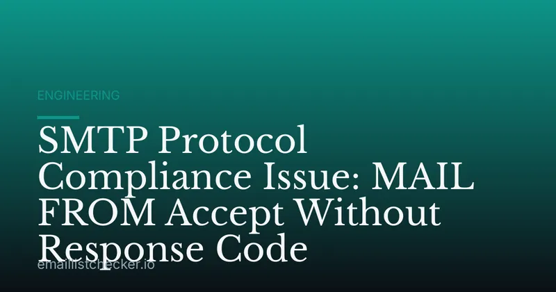 SMTP Protocol Compliance Issue: MAIL FROM Accept Without Response Code