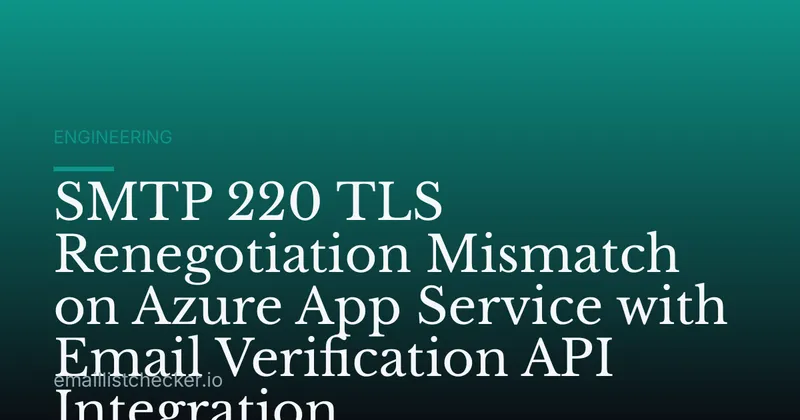 SMTP 220 TLS Renegotiation Mismatch on Azure App Service with Email Verification API Integration