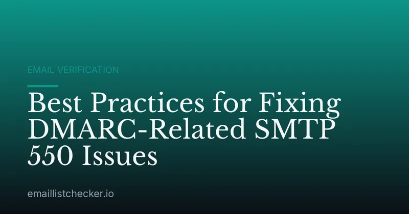 Best Practices for Fixing DMARC-Related SMTP 550 Issues