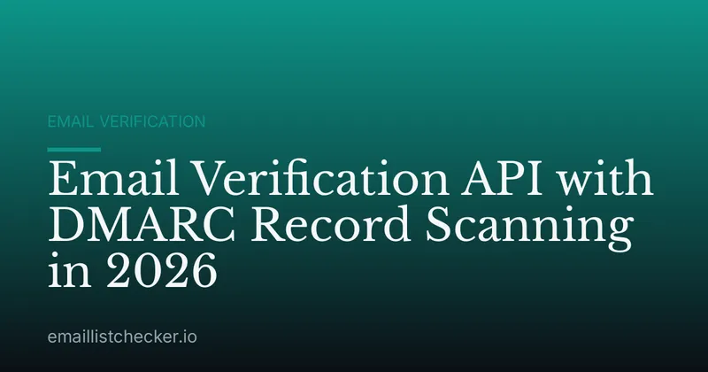 Email Verification API with DMARC Record Scanning in 2026