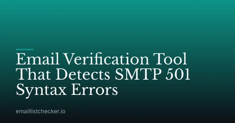 Email Verification Tool That Detects SMTP 501 Syntax Errors