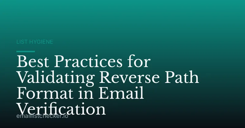 Best Practices for Validating Reverse Path Format in Email Verification