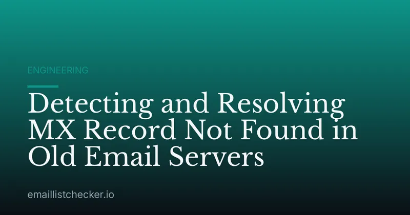 Detecting and Resolving MX Record Not Found in Old Email Servers
