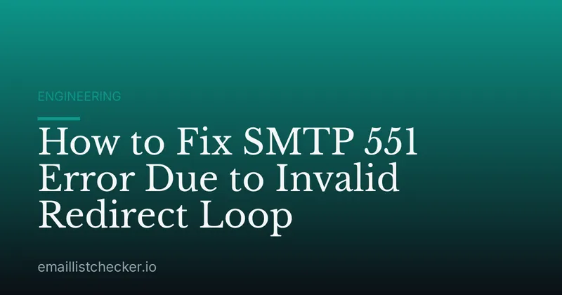 How to Fix SMTP 551 Error Due to Invalid Redirect Loop
