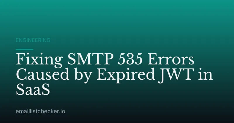 Fixing SMTP 535 Errors Caused by Expired JWT in SaaS