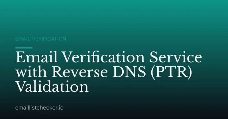 Email Verification Service with Reverse DNS (PTR) Validation