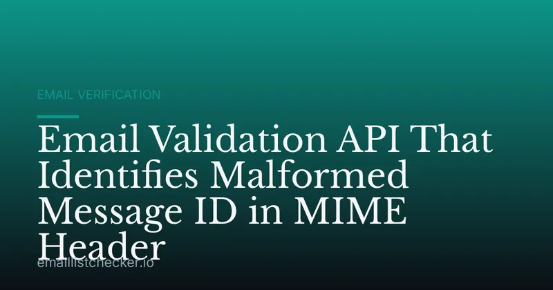 Email Validation API That Identifies Malformed Message ID in MIME Header
