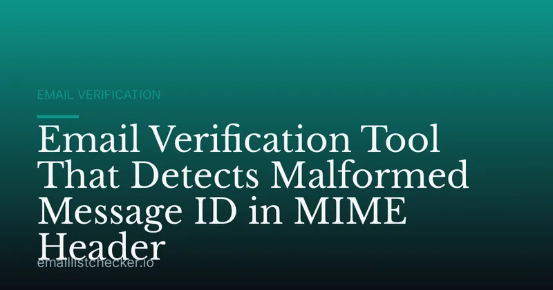 Email Verification Tool That Detects Malformed Message ID in MIME Header