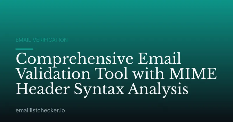Comprehensive Email Validation Tool with MIME Header Syntax Analysis
