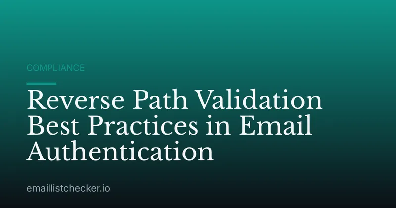 Reverse Path Validation Best Practices in Email Authentication