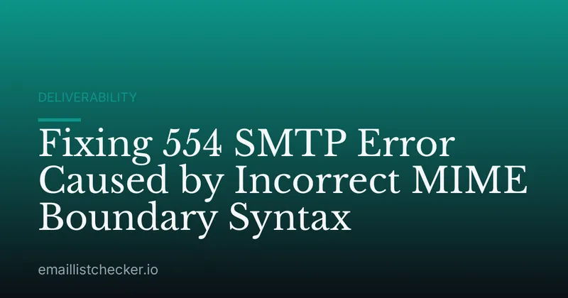 Fixing 554 SMTP Error Caused by Incorrect MIME Boundary Syntax