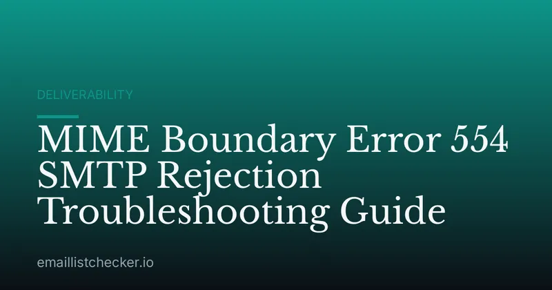 MIME Boundary Error 554 SMTP Rejection Troubleshooting Guide