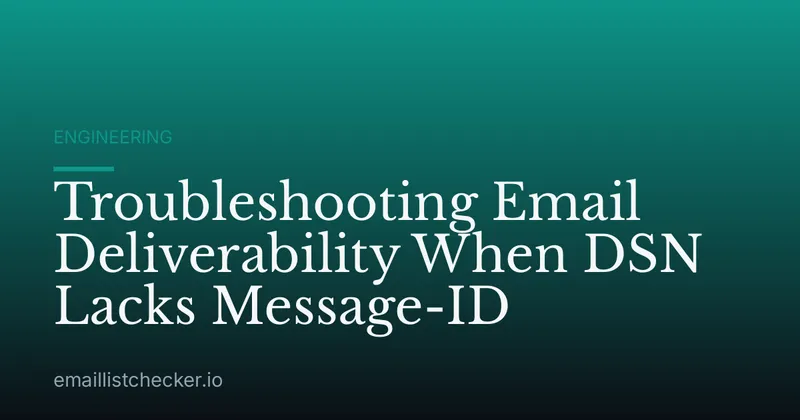 Troubleshooting Email Deliverability When DSN Lacks Message-ID