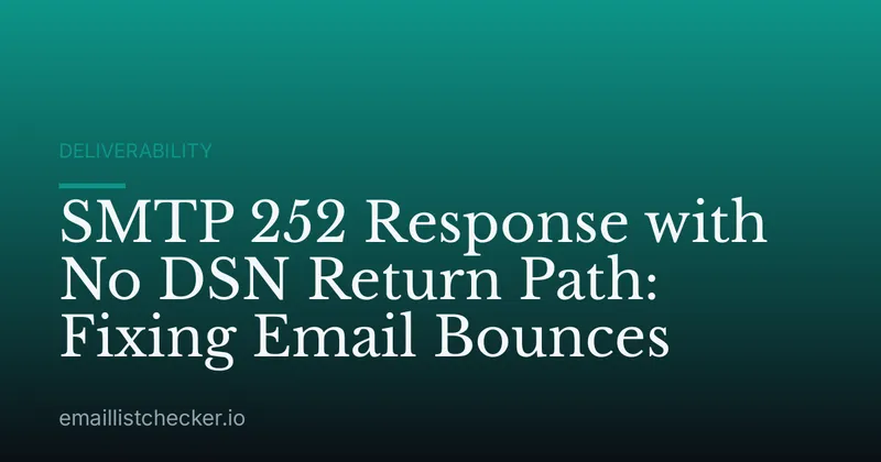 SMTP 252 Response with No DSN Return Path: Fixing Email Bounces