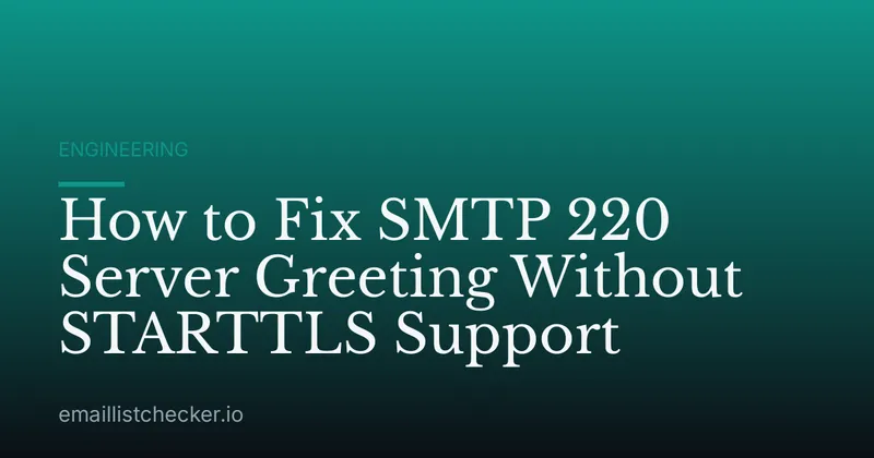How to Fix SMTP 220 Server Greeting Without STARTTLS Support
