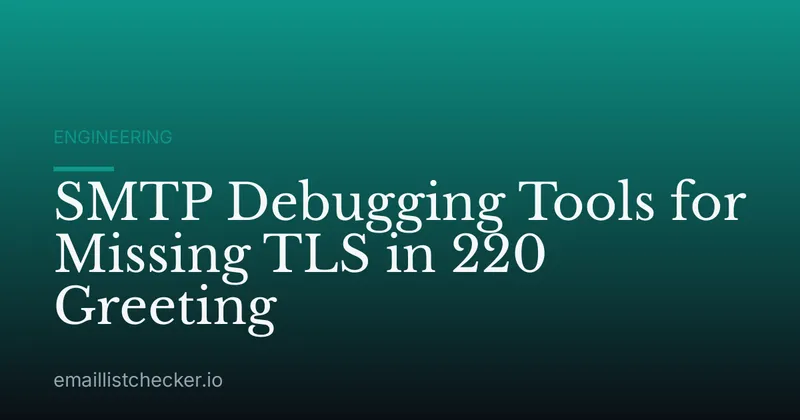 SMTP Debugging Tools for Missing TLS in 220 Greeting