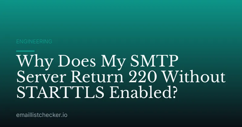 Why Does My SMTP Server Return 220 Without STARTTLS Enabled?