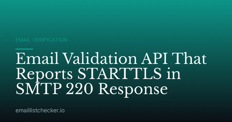Email Validation API That Reports STARTTLS in SMTP 220 Response