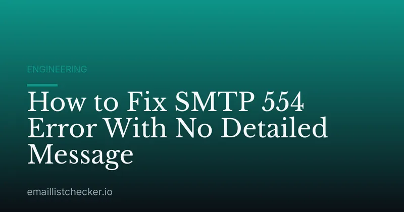 How to Fix SMTP 554 Error With No Detailed Message