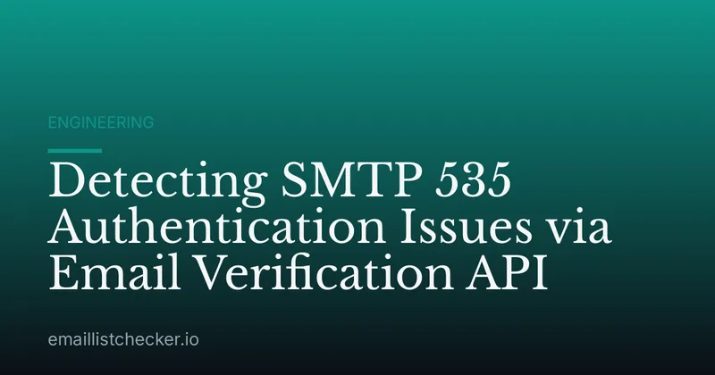 Detecting SMTP 535 Authentication Issues via Email Verification API