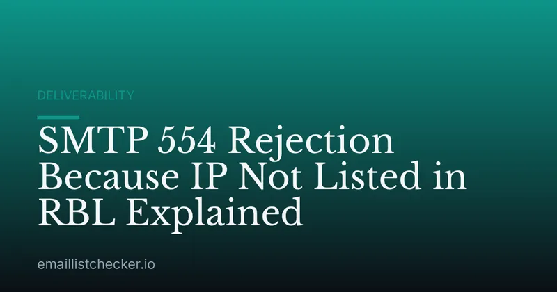 SMTP 554 Rejection Because IP Not Listed in RBL Explained
