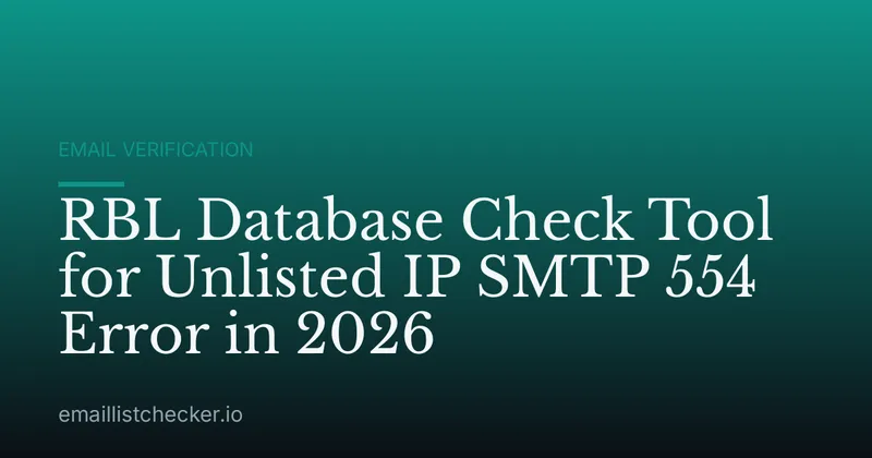 RBL Database Check Tool for Unlisted IP SMTP 554 Error in 2026