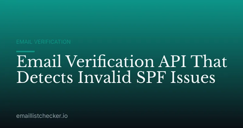 Email Verification API That Detects Invalid SPF Issues
