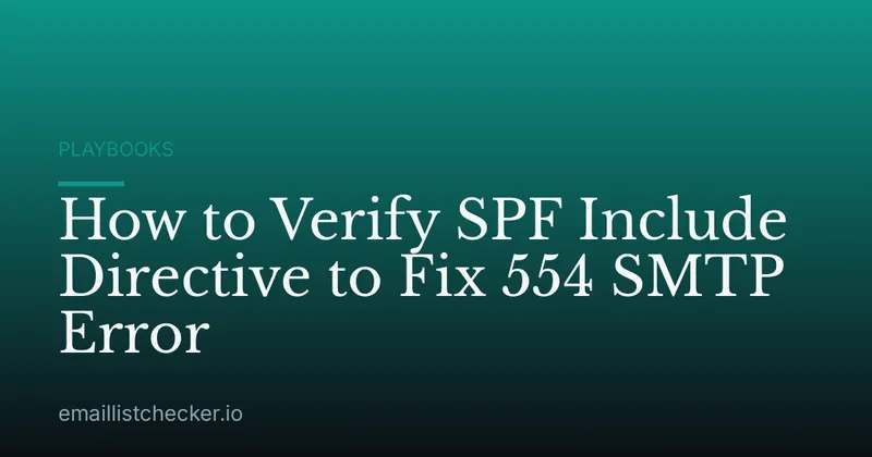 How to Verify SPF Include Directive to Fix 554 SMTP Error